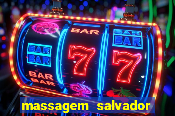 massagem salvador de bahia
